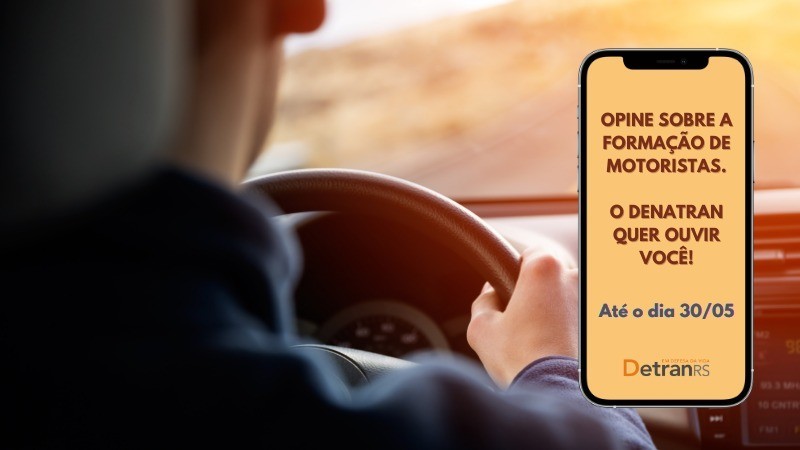 Card ilustrativo de um celular com a seguinte mensagem: opine sobre a formação de motoristas. O DENATRAN quer ouvir você! Até o dia 30/05.