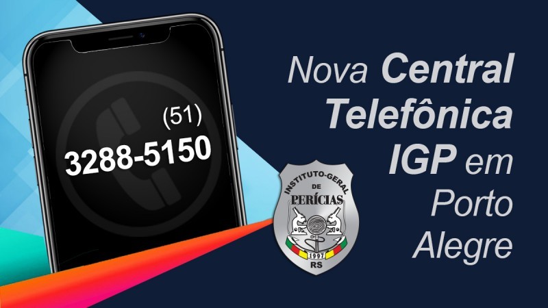 IGP na capital tem novo telefone: (51) 3288-5150 - Secretaria da Segurança  Pública