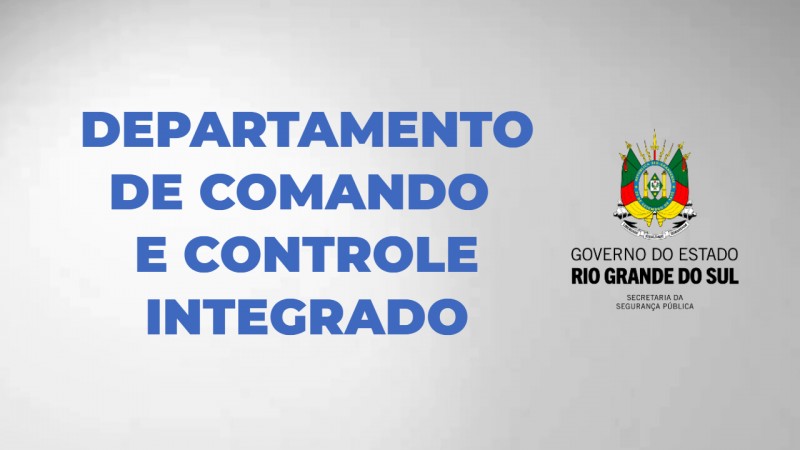 Quadro cinza com texto azul - Departamento de Comando e Controle Integrado. Ao lado, brasão do governo do Estado.