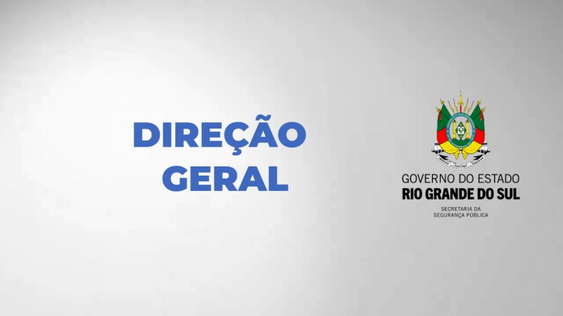 Quadro cinza com texto azul - Direção Geral. Ao lado, brasão do governo do Estado.