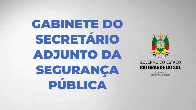 Quadro cinza com texto azul - Gabinete do Secretário Adjunto da Segurança Pública. Ao lado, brasão do governo do Estado.