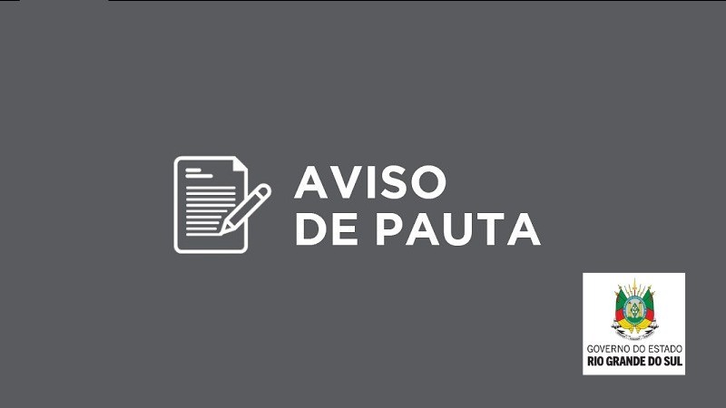 A imagem mostra a palavra Aviso e Pauta em um fundo cinza e o logo do Governo do Estado do Rio Grande do Sul